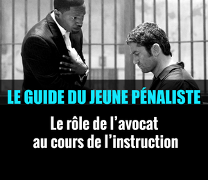 Le rôle au cours de l'instruction
